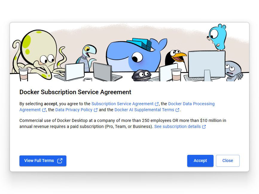 Docker Subscription Service Agreement のダイアログ。「Commercial use of Docker Desktop at a company of more than 250 employees OR more than $10 million in annual revenue requires a paid subscription (Pro, Team, or Business).」と書かれ、Accept と Close のボタンがある